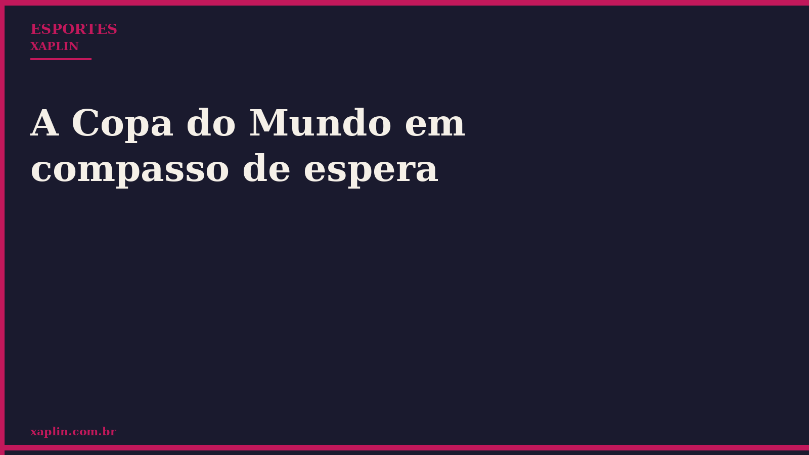 A Copa do Mundo em compasso de espera