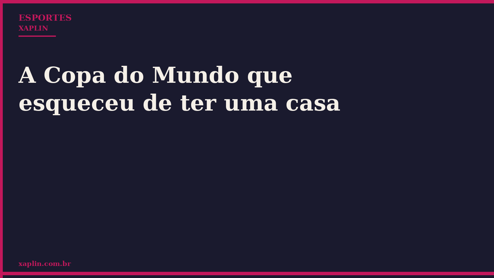 A Copa do Mundo que esqueceu de ter uma casa