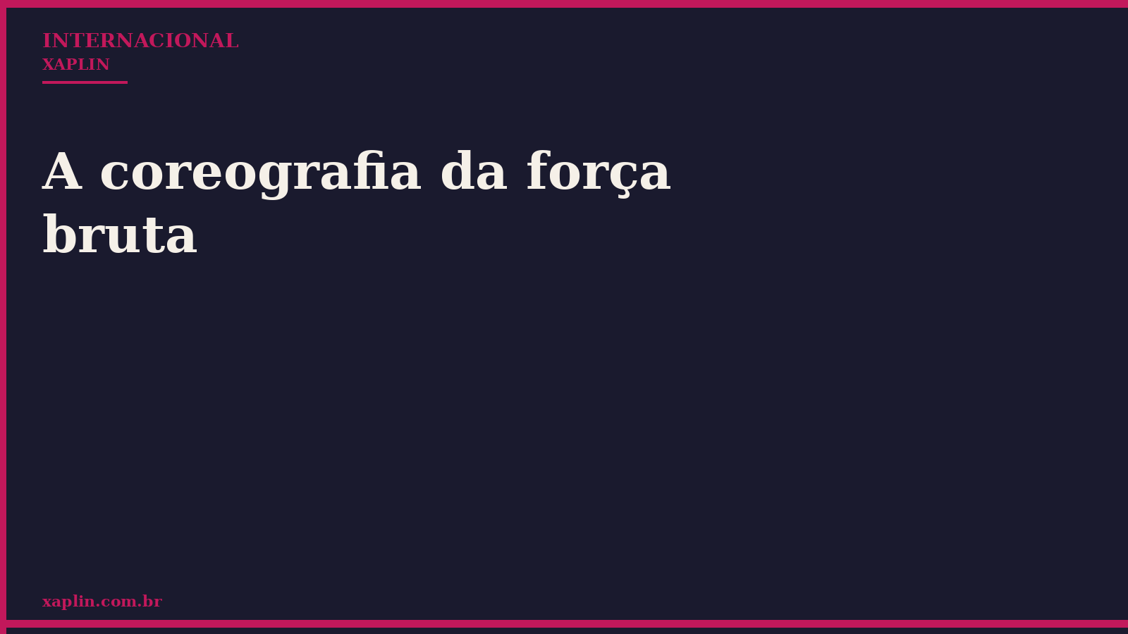 A coreografia da força bruta