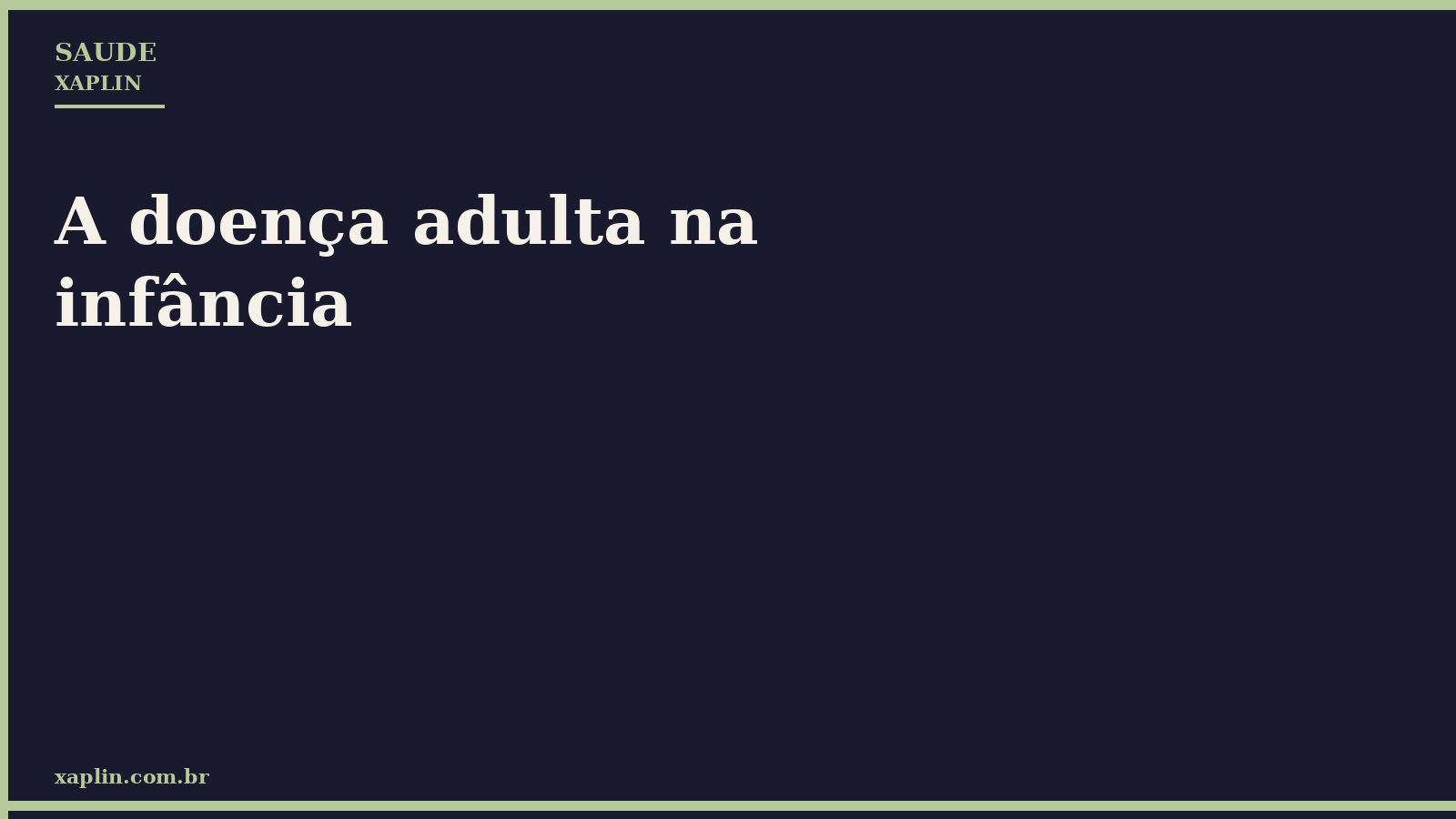 A doença adulta na infância