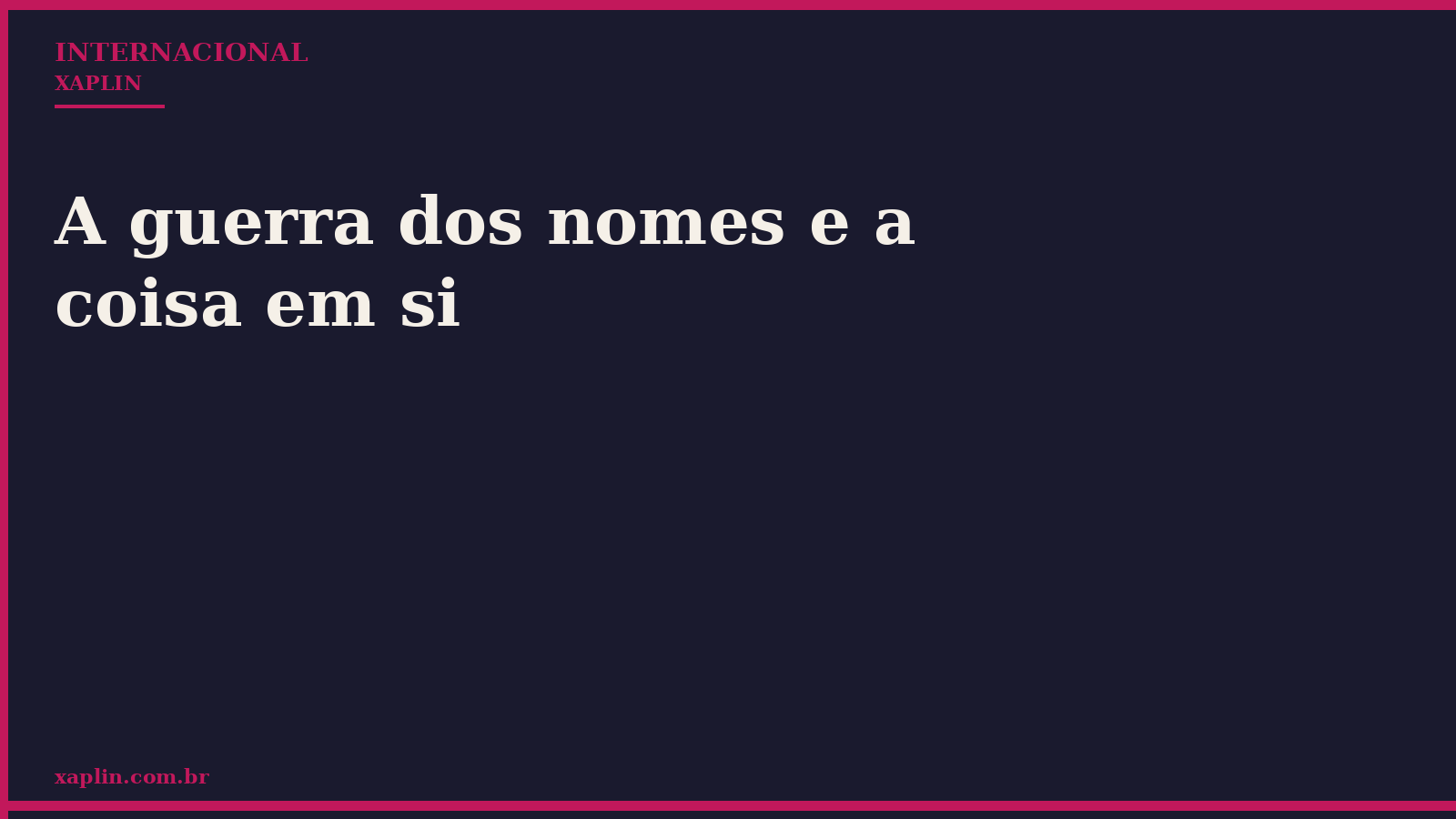 A guerra dos nomes e a coisa em si