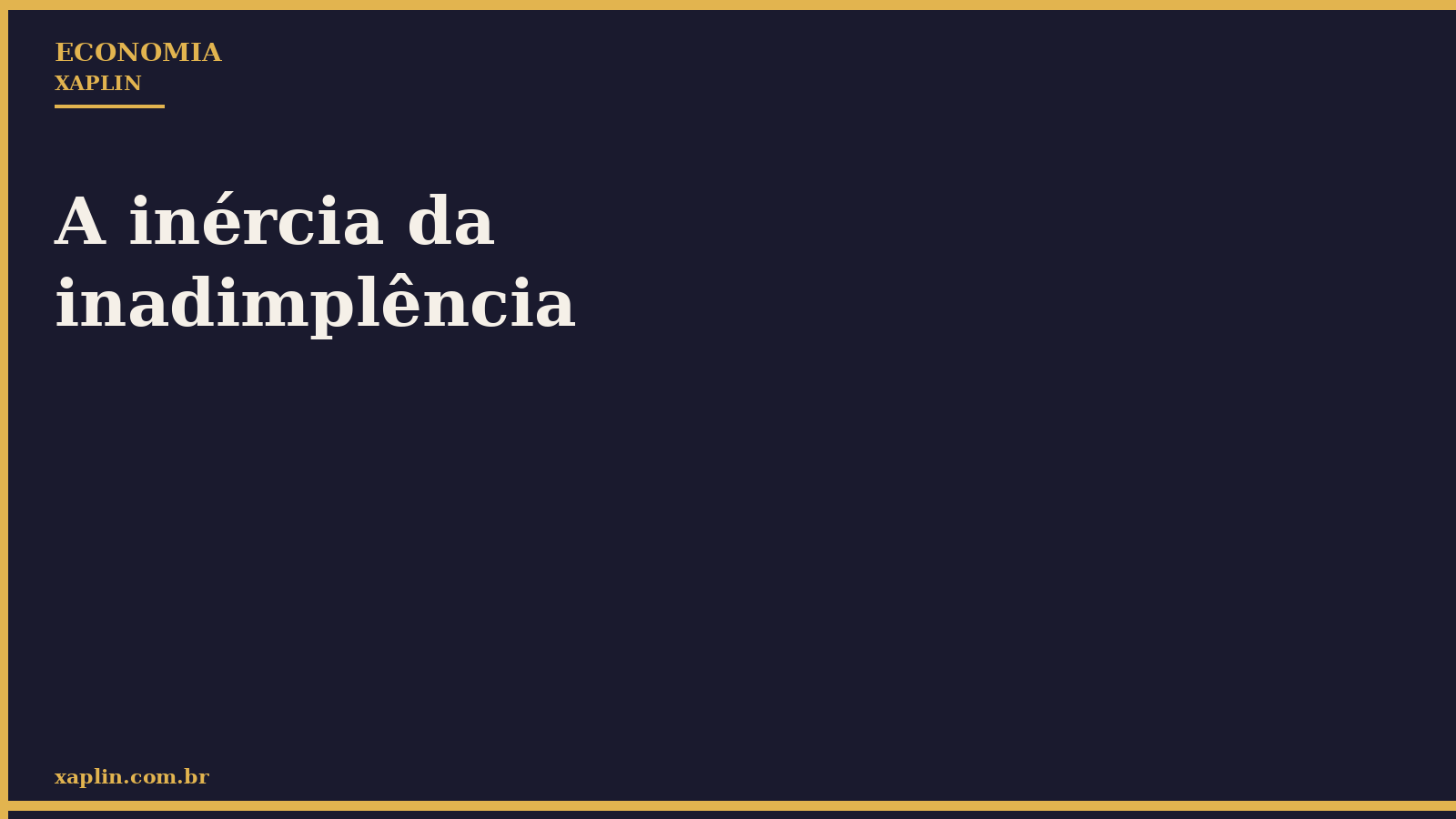 A inércia da inadimplência