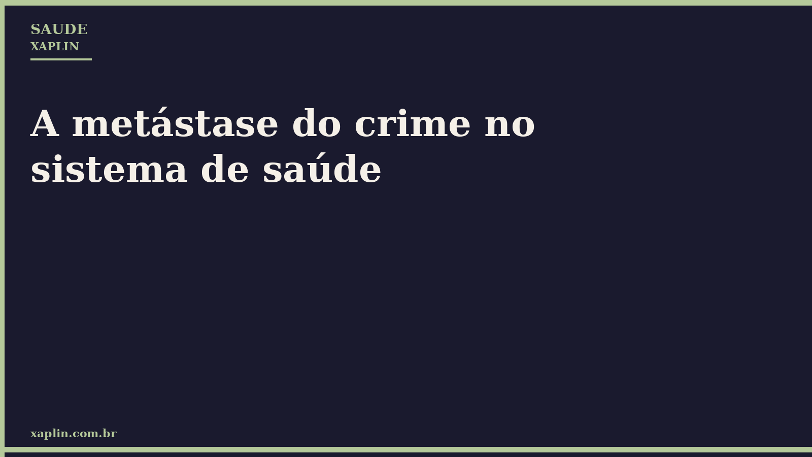 A metástase do crime no sistema de saúde