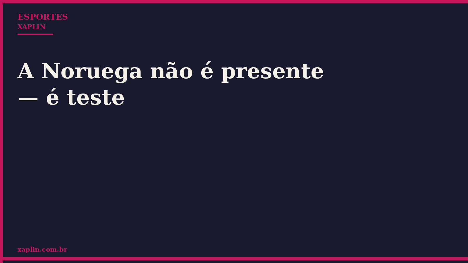 A Noruega não é presente — é teste