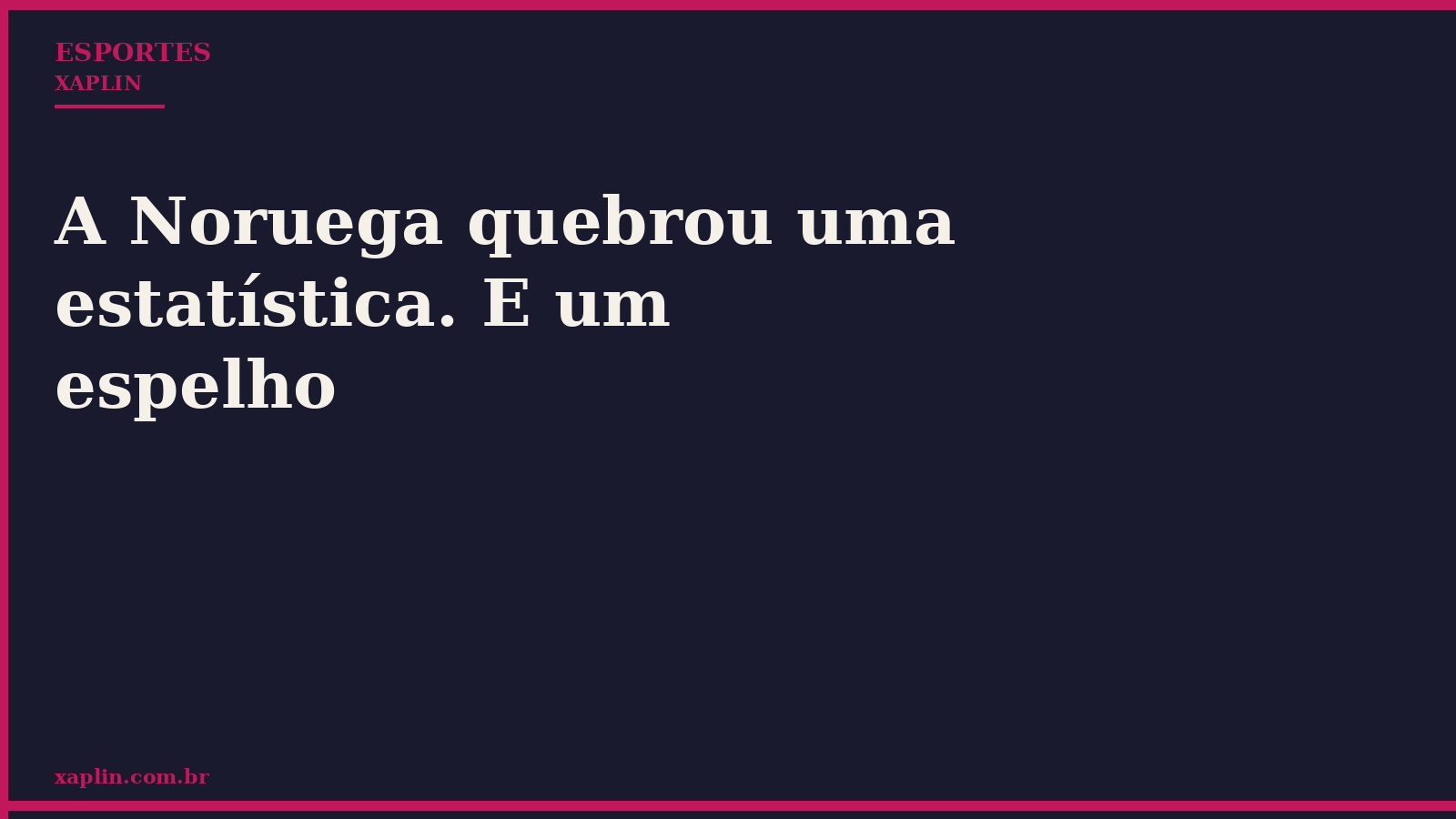 A Noruega quebrou uma estatística. E um espelho