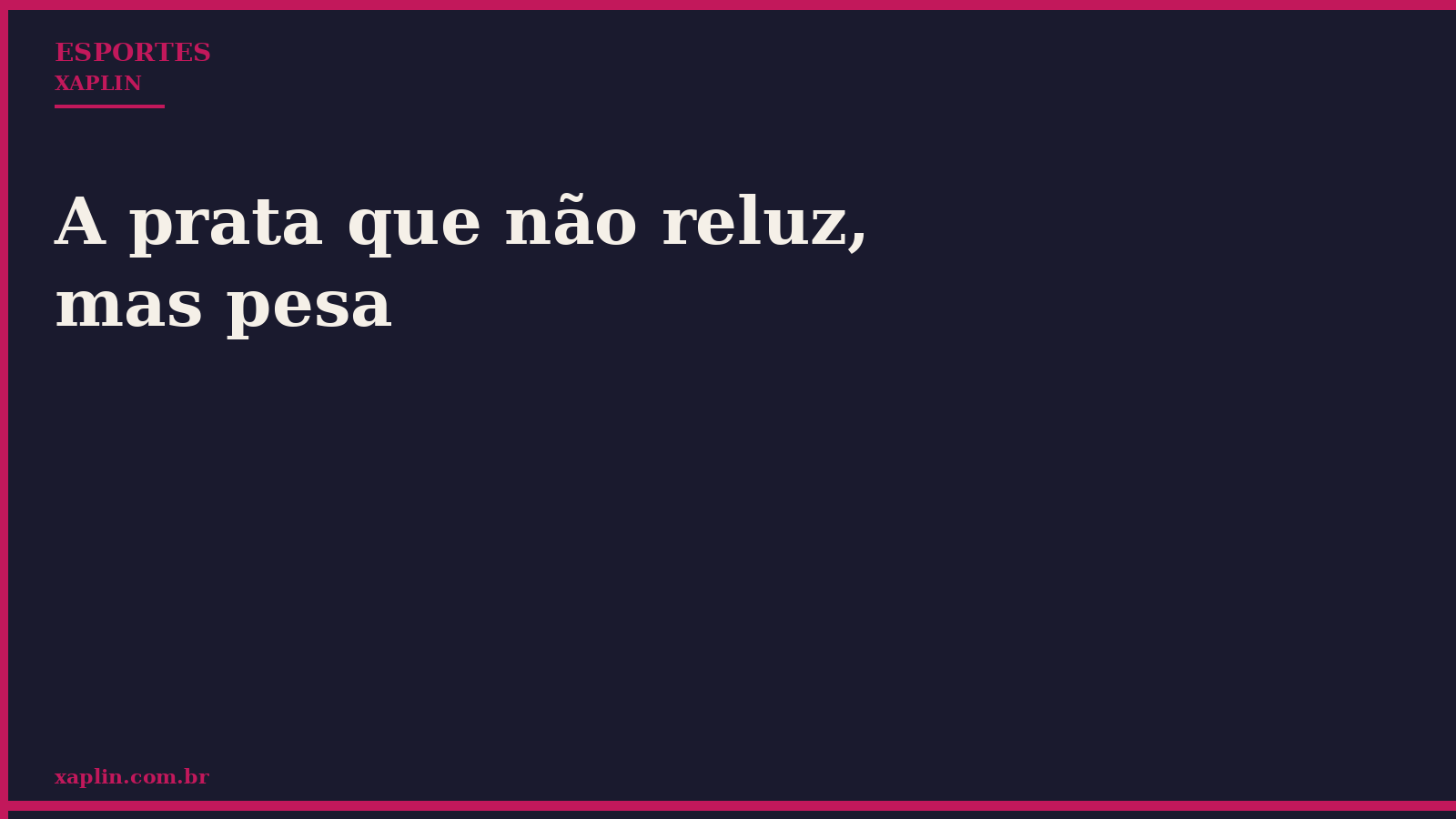 A prata que não reluz, mas pesa