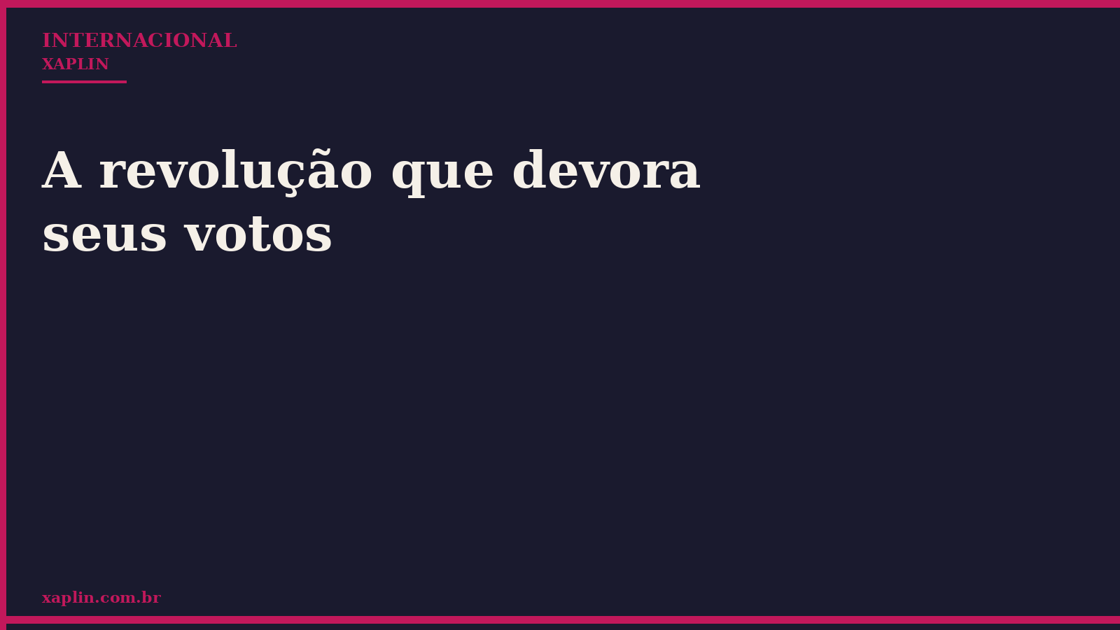 A revolução que devora seus votos