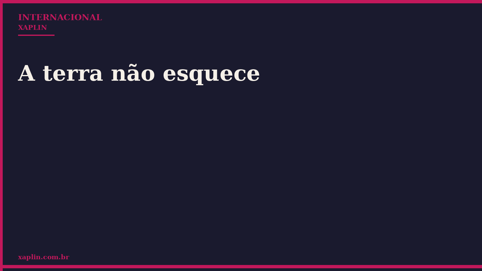 A terra não esquece