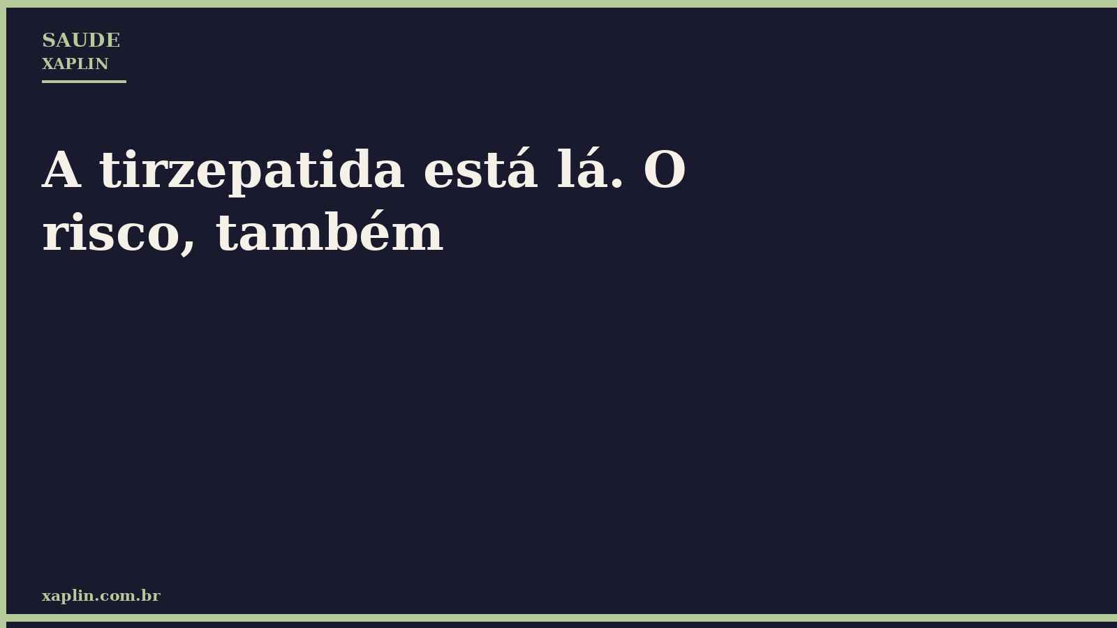 A tirzepatida está lá. O risco, também