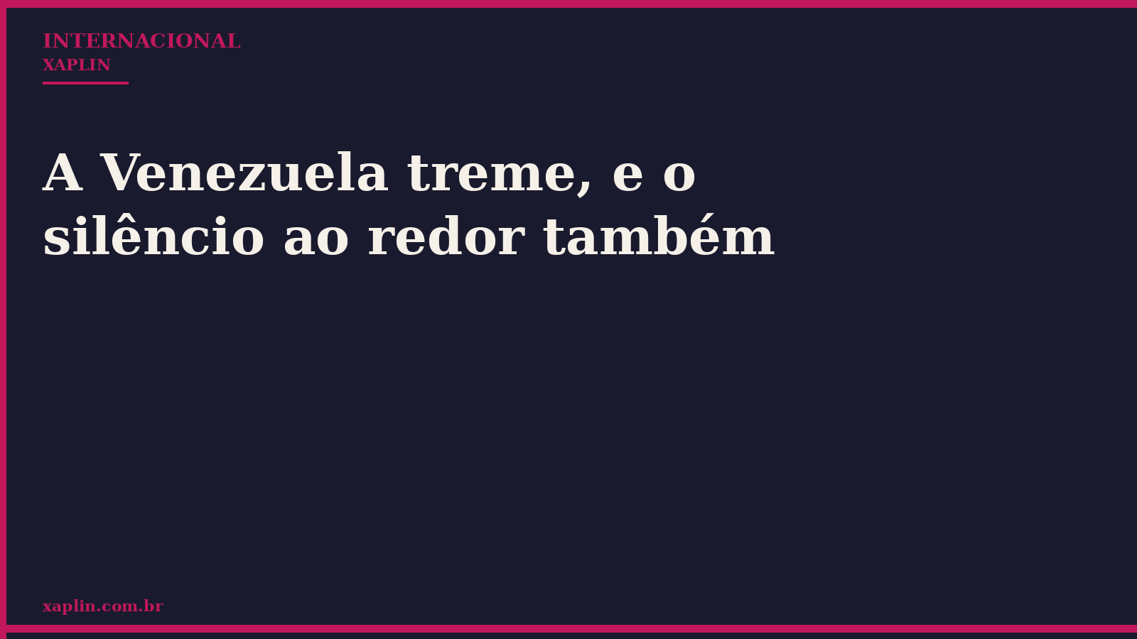 A Venezuela treme, e o silêncio ao redor também