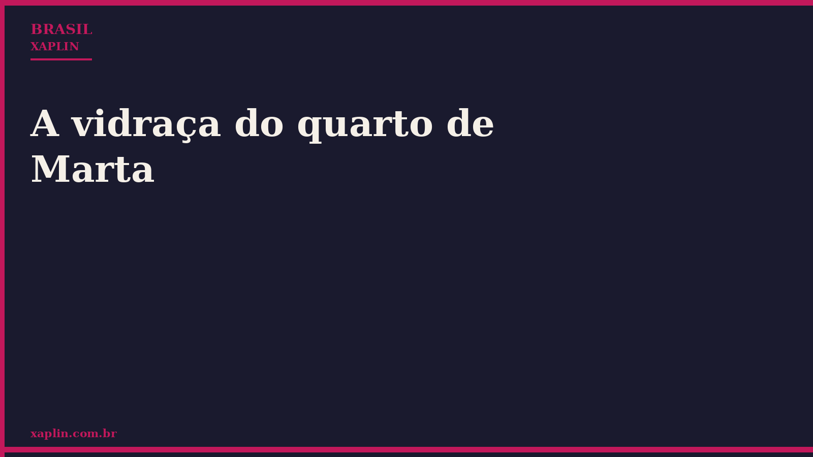 A vidraça do quarto de Marta
