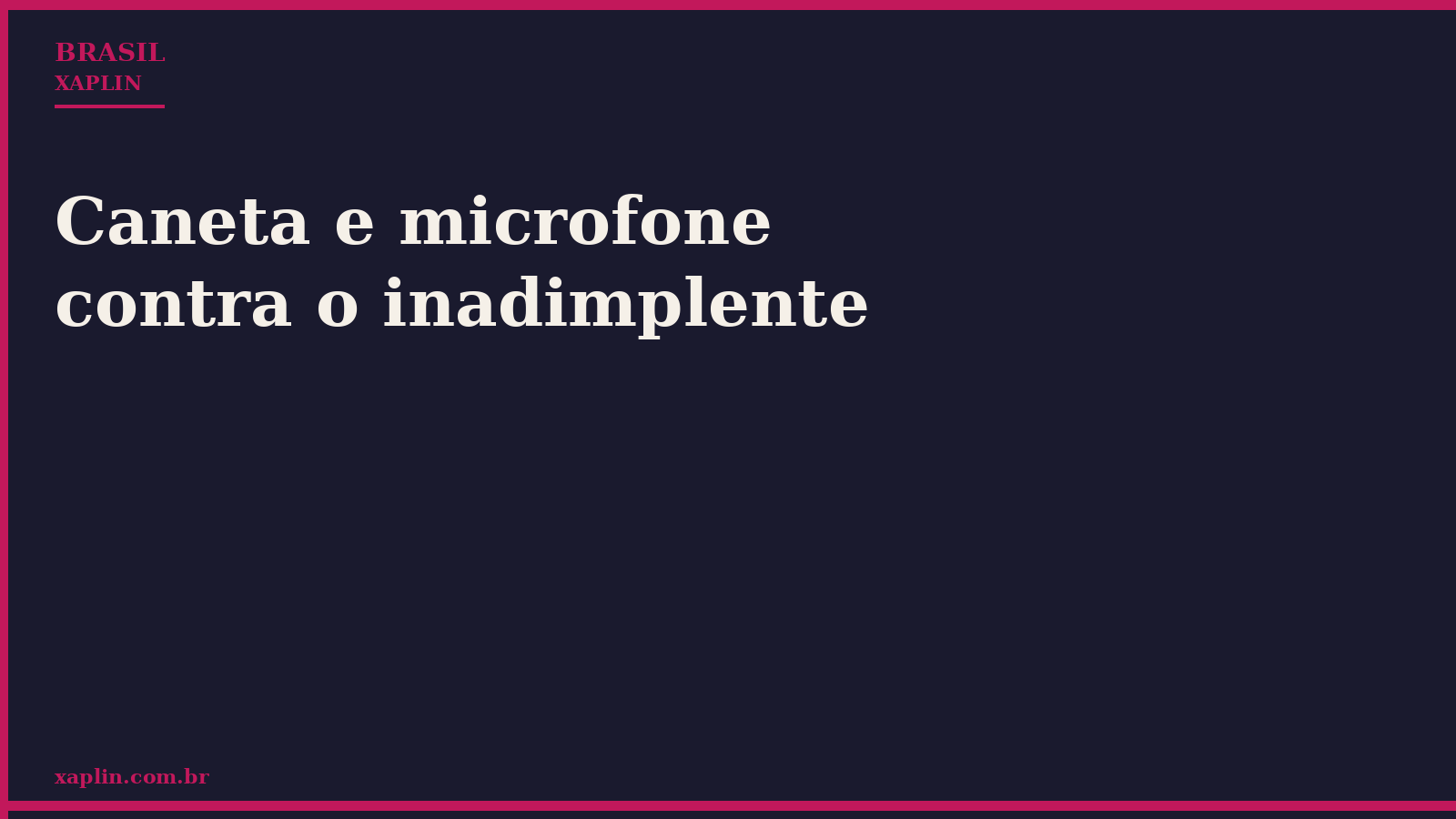 Caneta e microfone contra o inadimplente