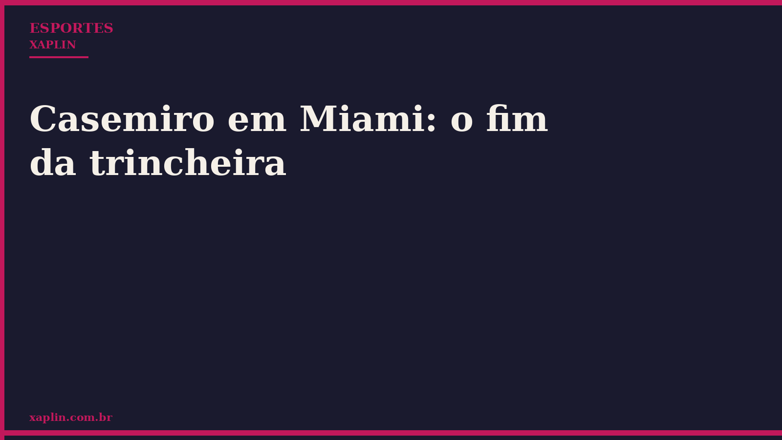 Casemiro em Miami: o fim da trincheira