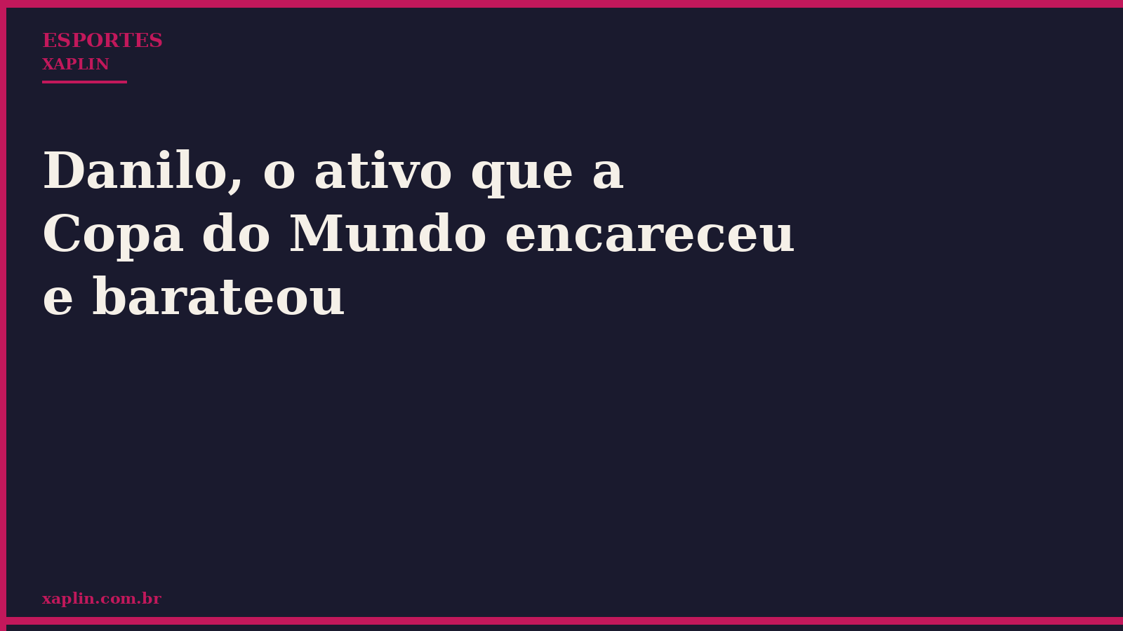 Danilo, o ativo que a Copa do Mundo encareceu e barateou