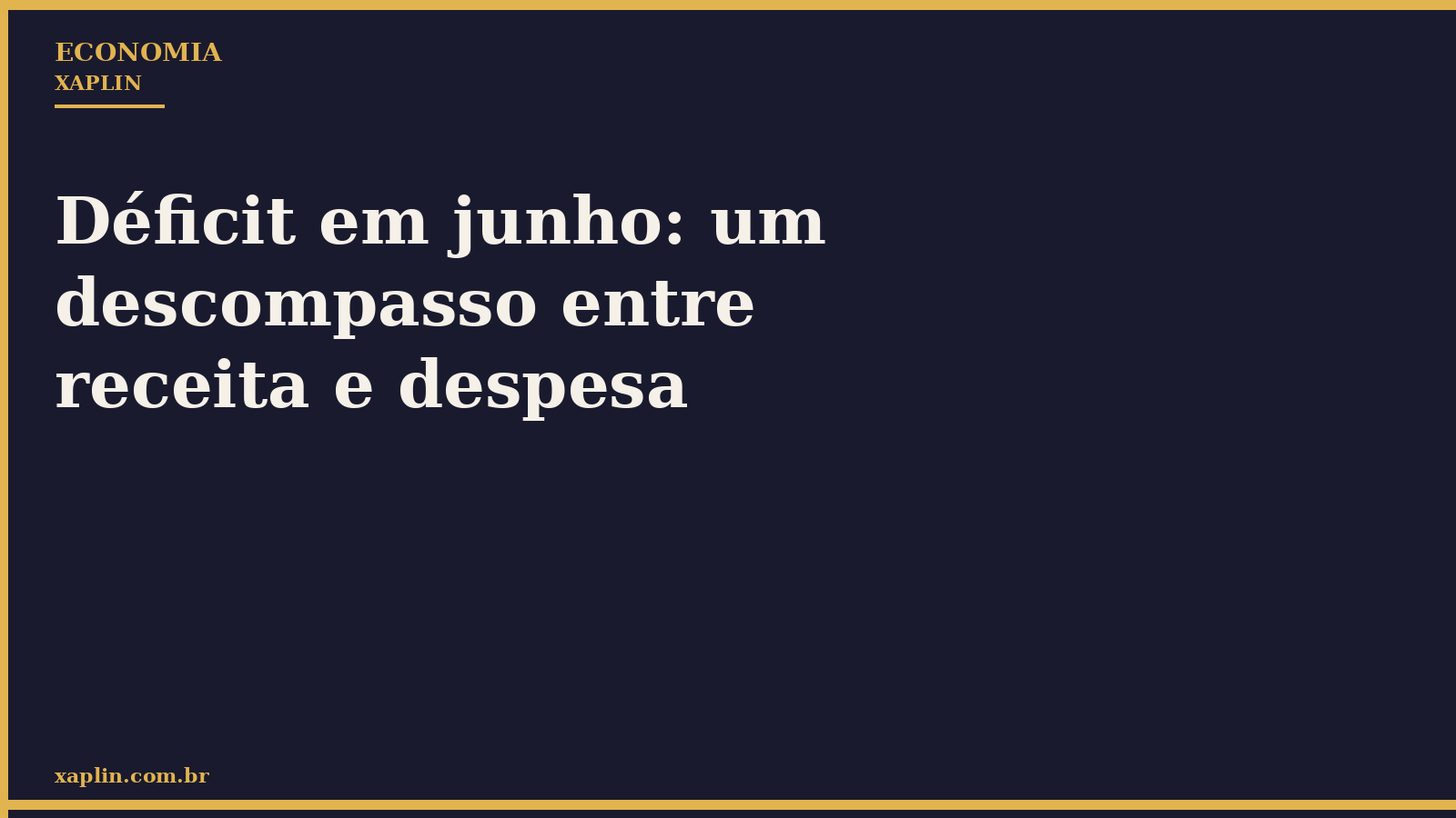 Déficit em junho: um descompasso entre receita e despesa