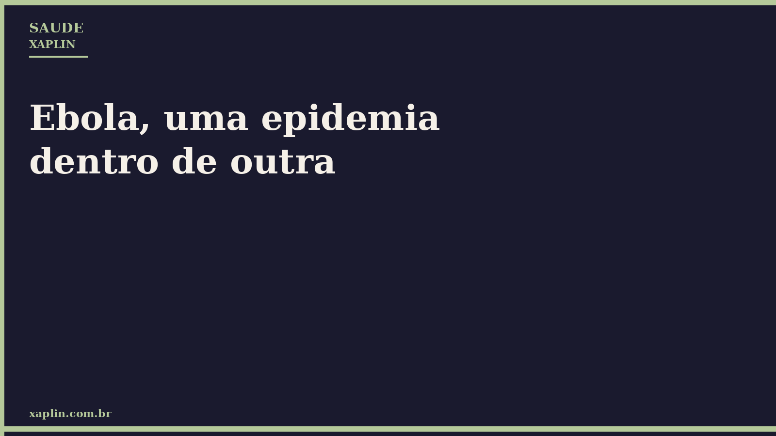 Ebola, uma epidemia dentro de outra