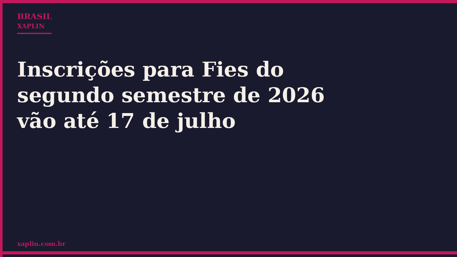 Inscrições para Fies do segundo semestre de 2026 vão até 17 de julho