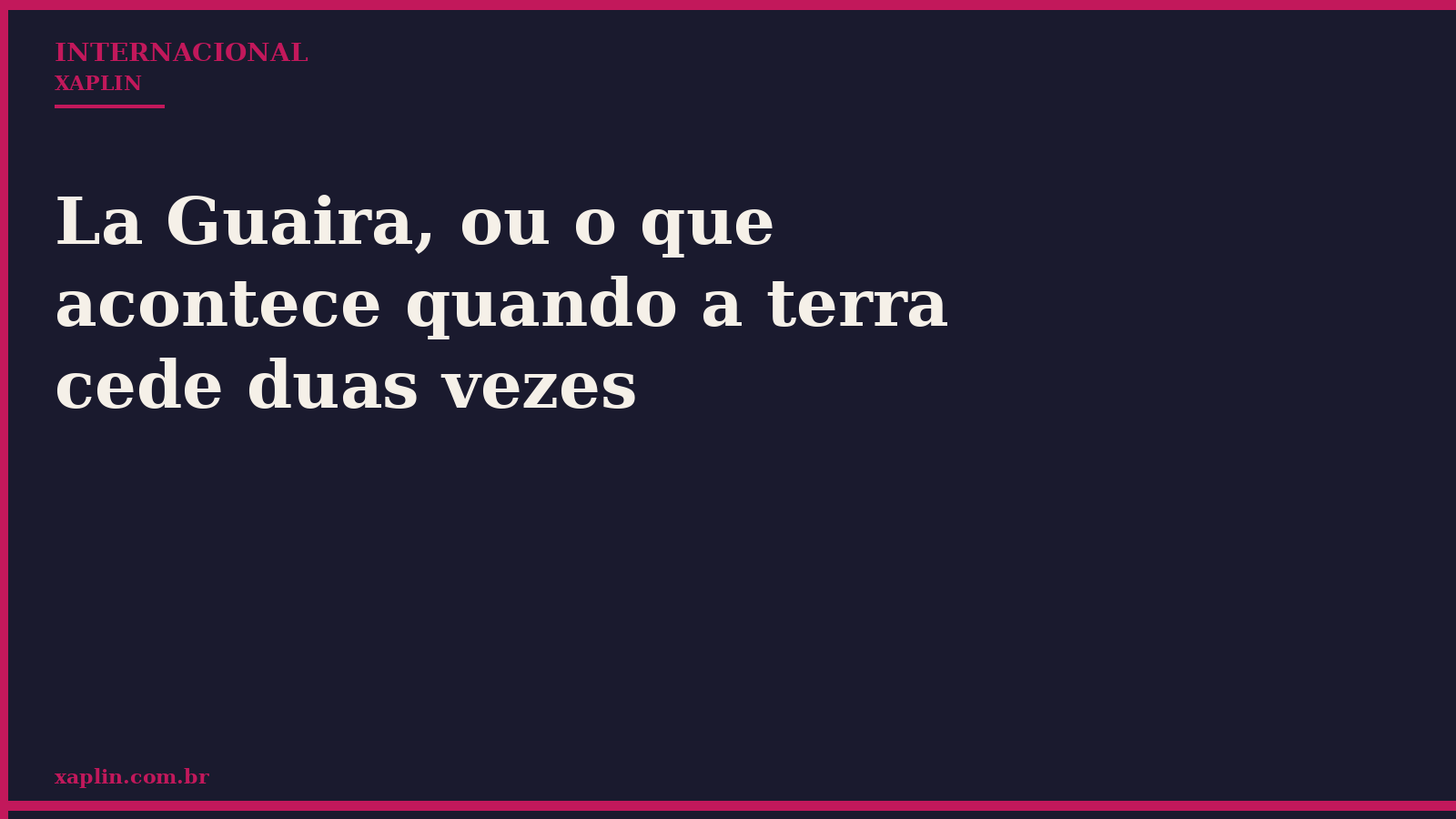 La Guaira, ou o que acontece quando a terra cede duas vezes