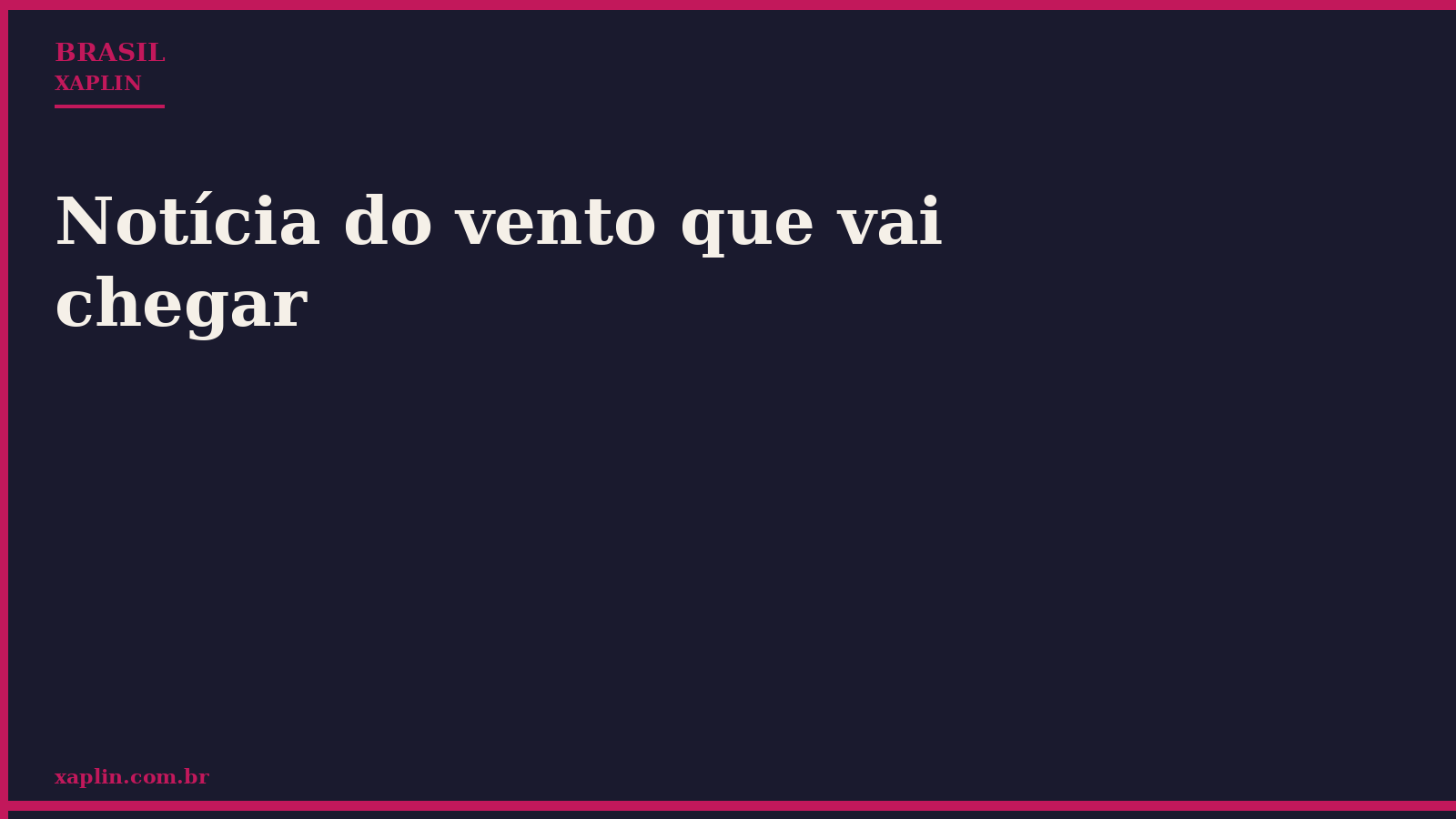Notícia do vento que vai chegar