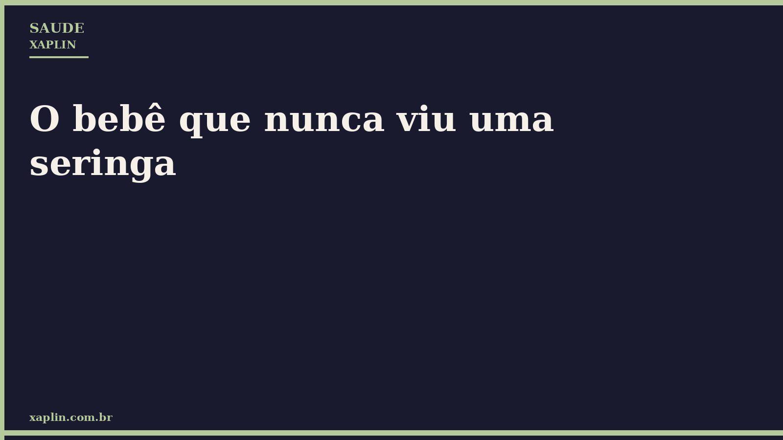O bebê que nunca viu uma seringa