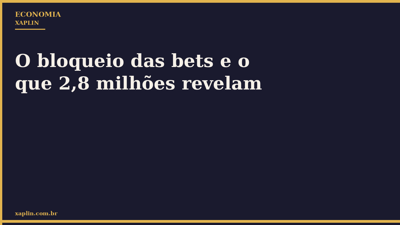 O bloqueio das bets e o que 2,8 milhões revelam
