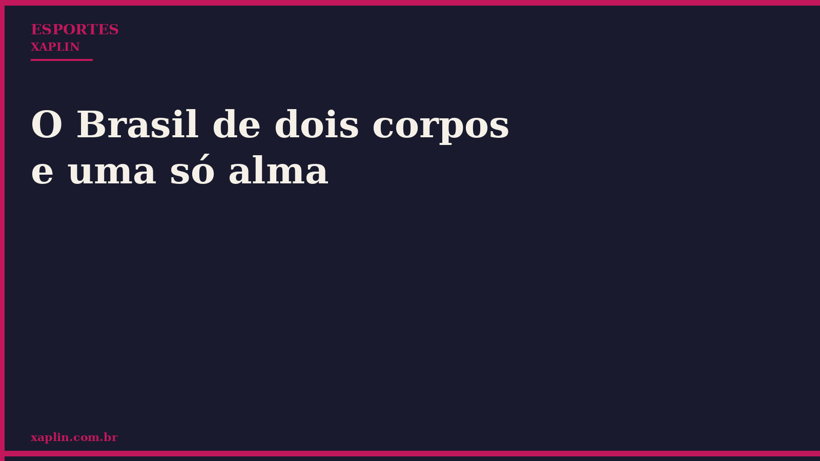 O Brasil de dois corpos e uma só alma