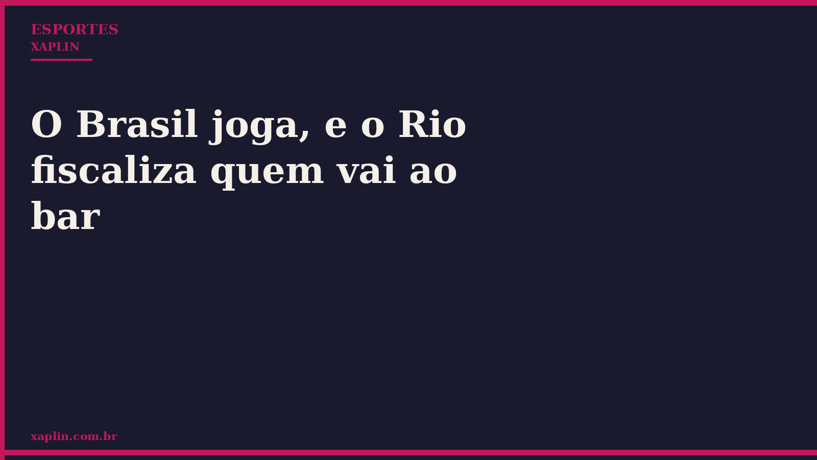 O Brasil joga, e o Rio fiscaliza quem vai ao bar