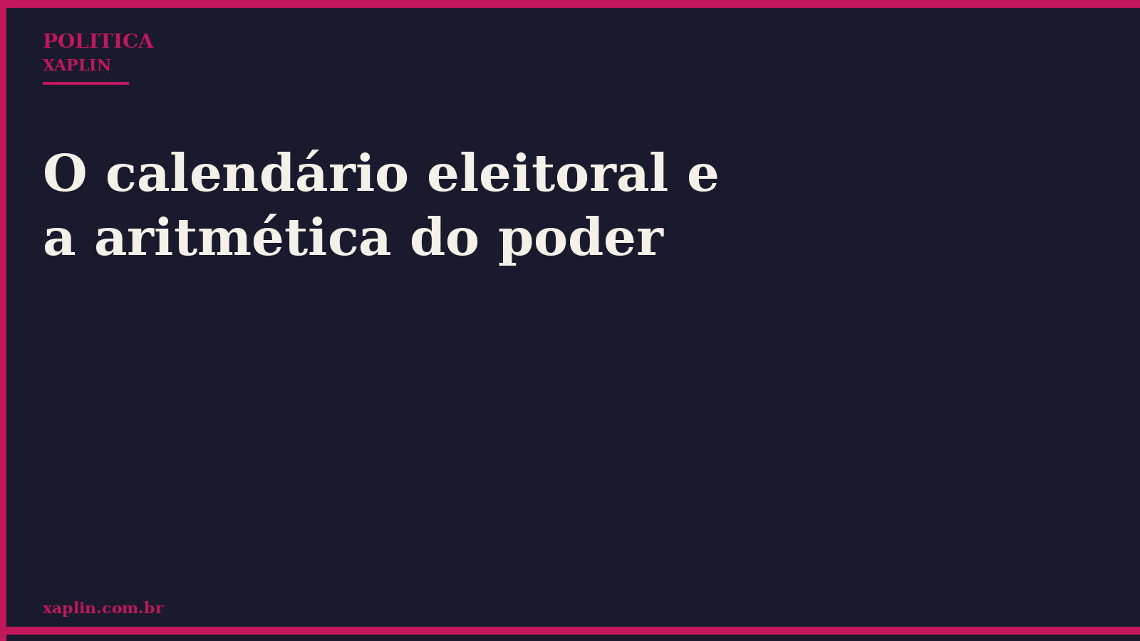 O calendário eleitoral e a aritmética do poder