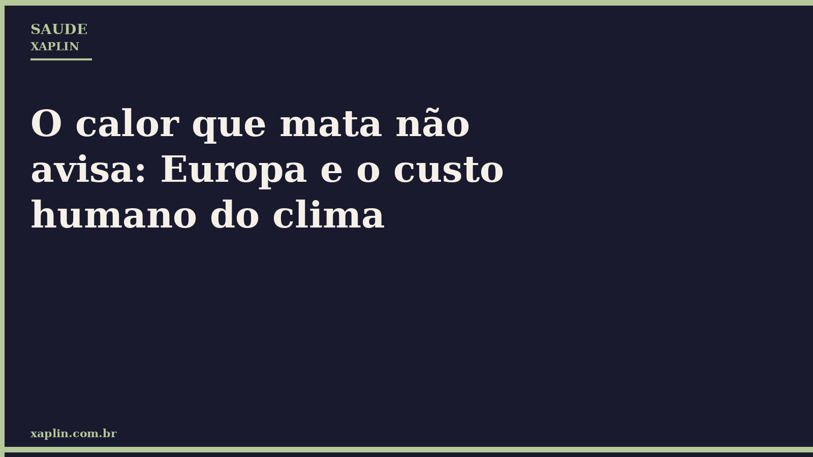 O calor que mata não avisa: Europa e o custo humano do clima