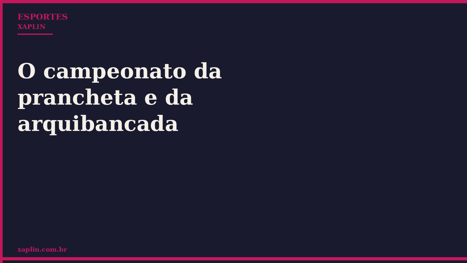 O campeonato da prancheta e da arquibancada