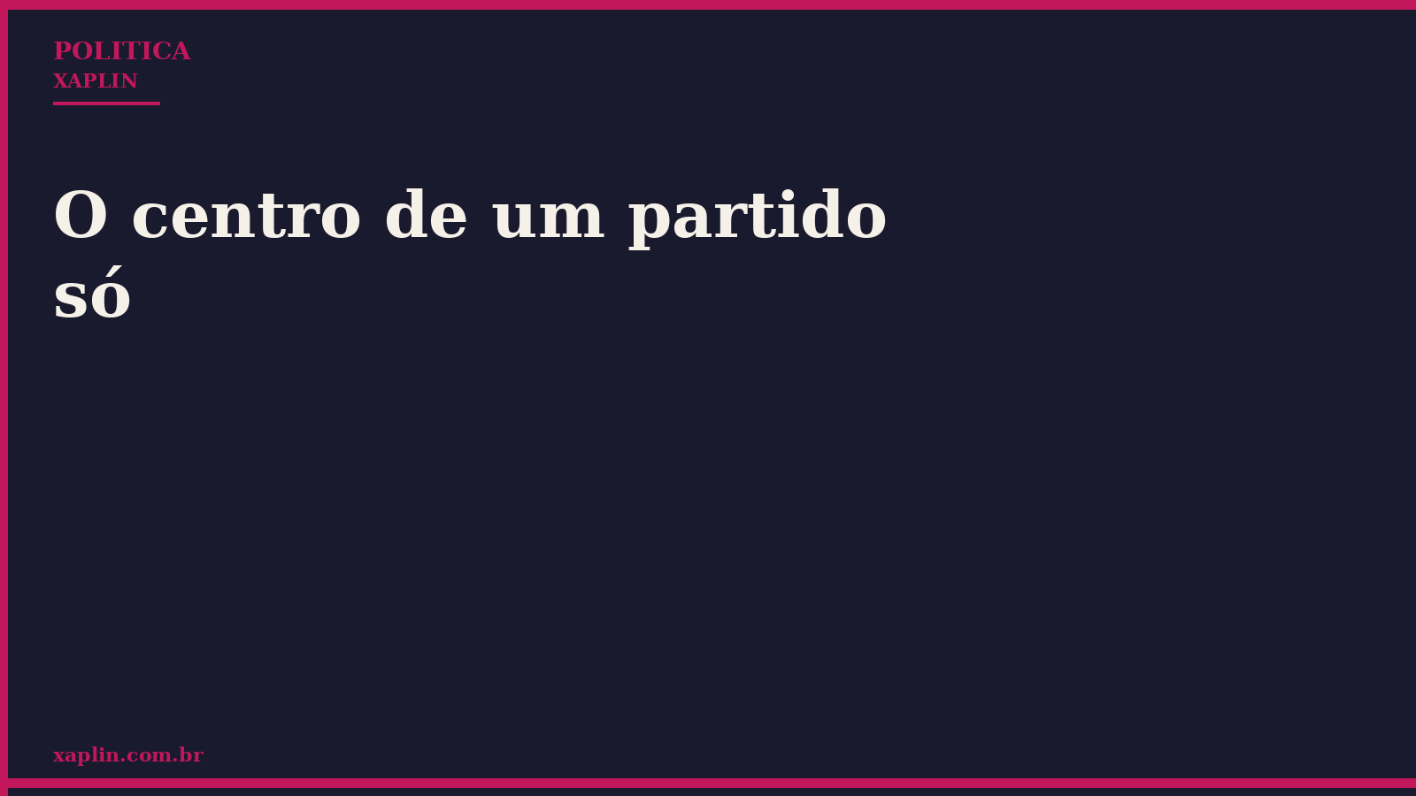 O centro de um partido só