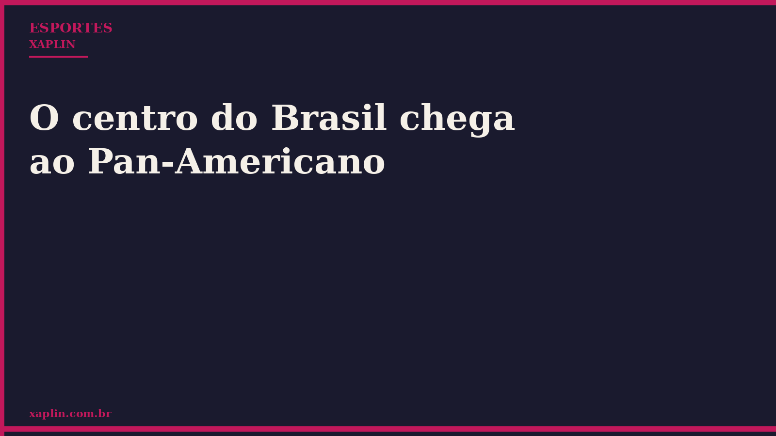 O centro do Brasil chega ao Pan-Americano