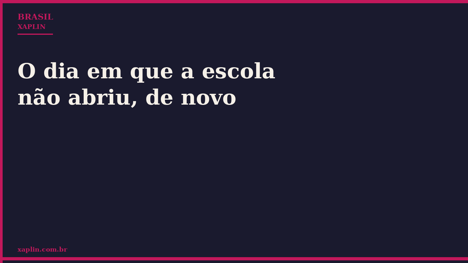 O dia em que a escola não abriu, de novo