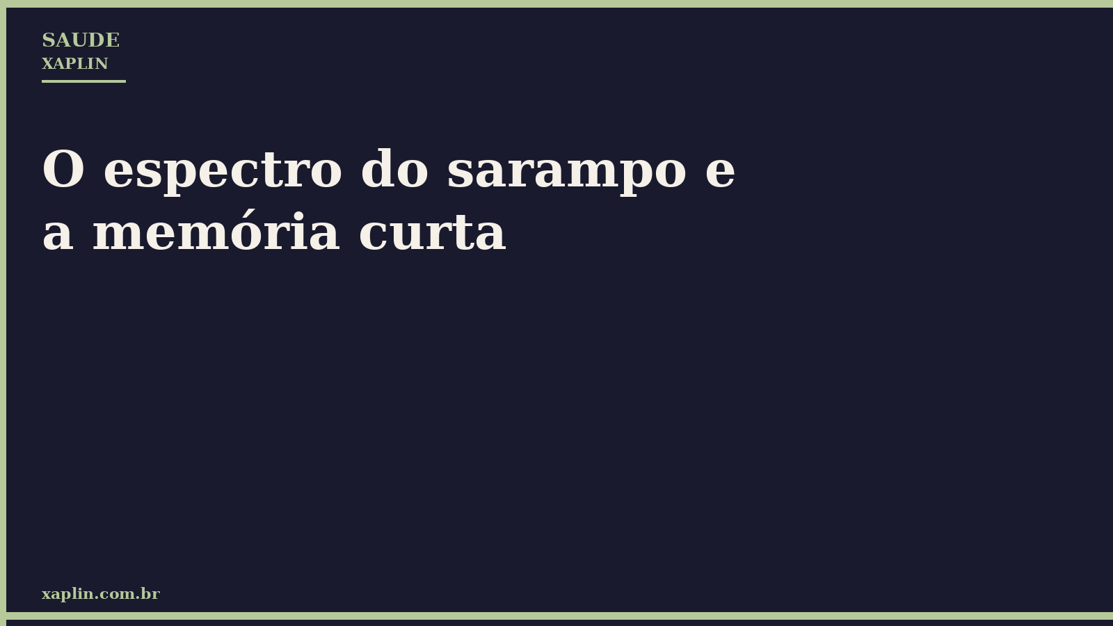 O espectro do sarampo e a memória curta