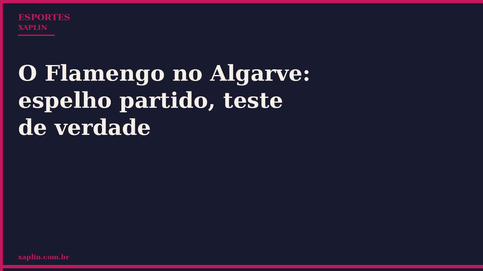 O Flamengo no Algarve: espelho partido, teste de verdade