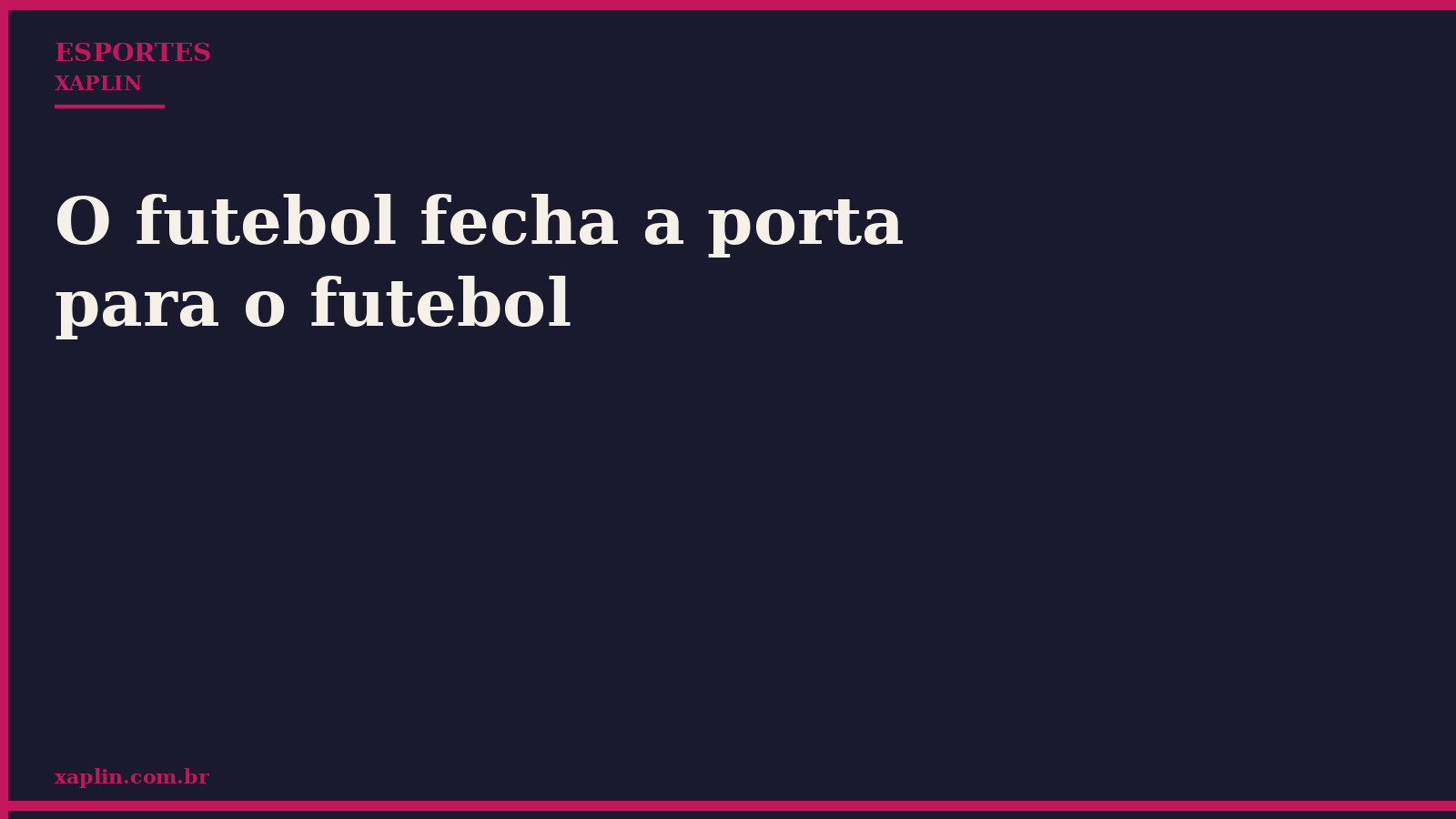 O futebol fecha a porta para o futebol