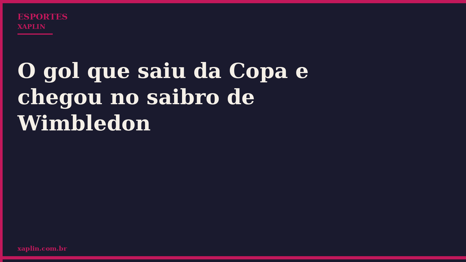 O gol que saiu da Copa e chegou no saibro de Wimbledon