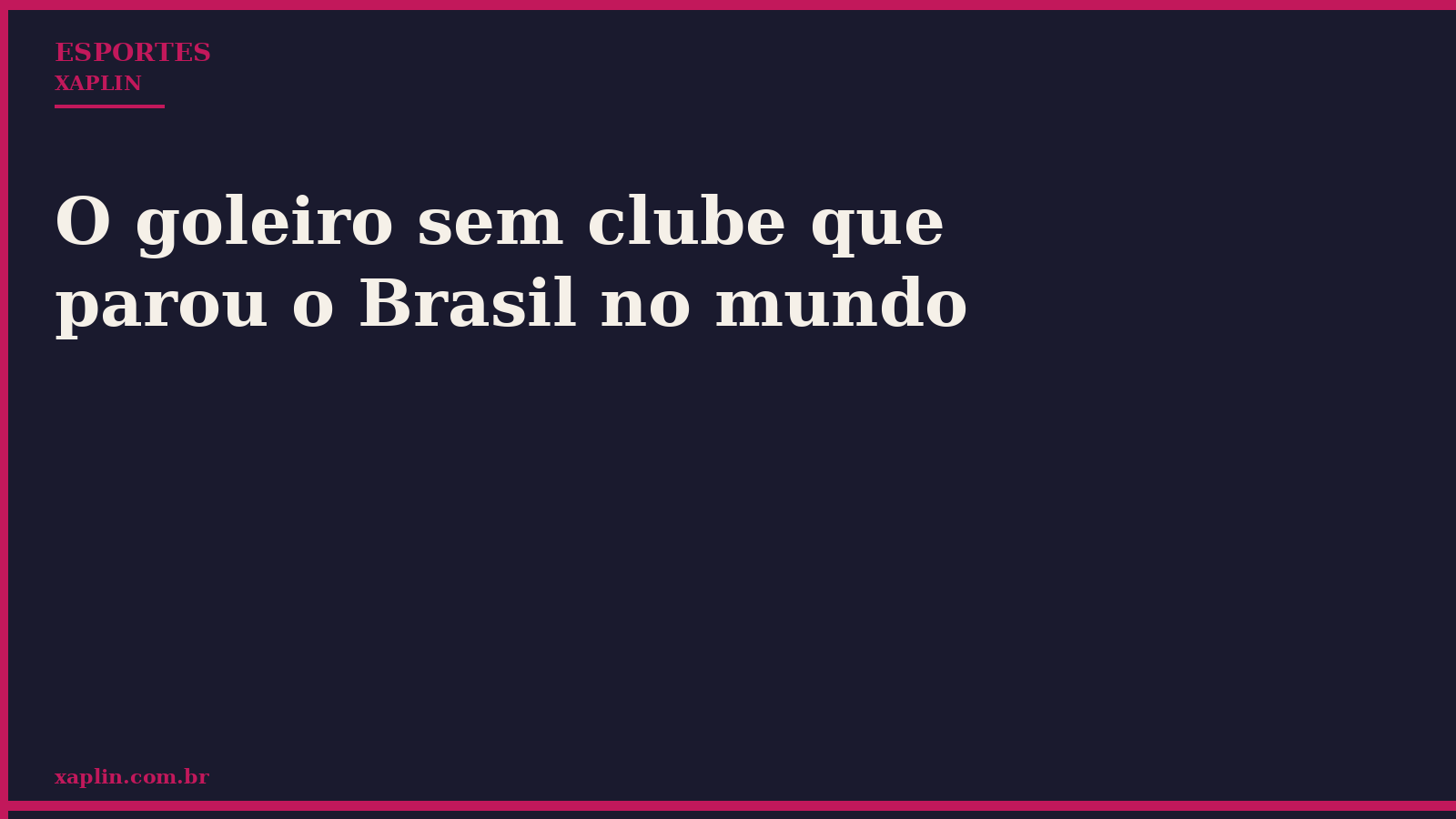O goleiro sem clube que parou o Brasil no mundo