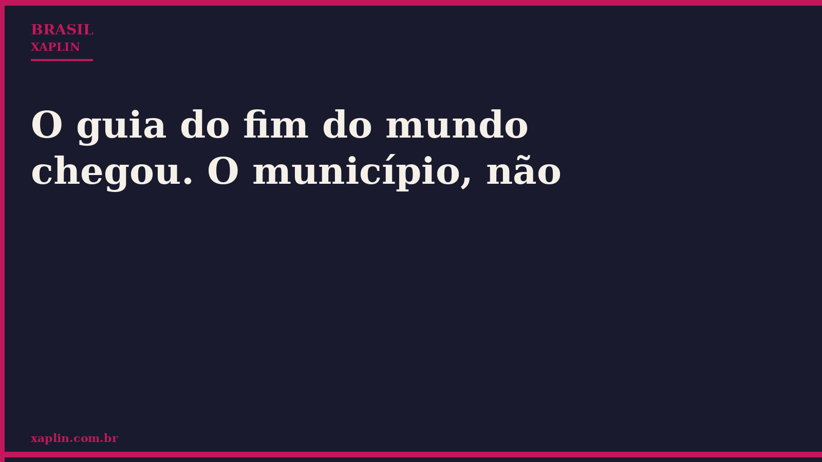 O guia do fim do mundo chegou. O município, não