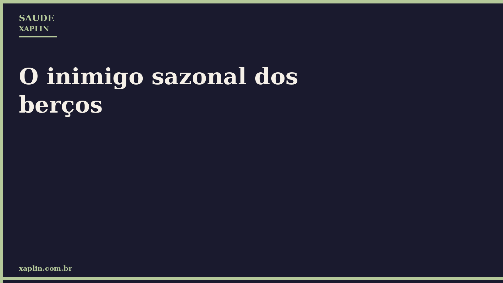 O inimigo sazonal dos berços