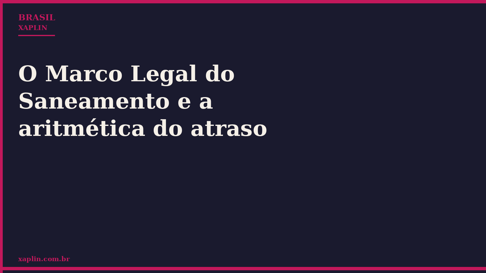 O Marco Legal do Saneamento e a aritmética do atraso