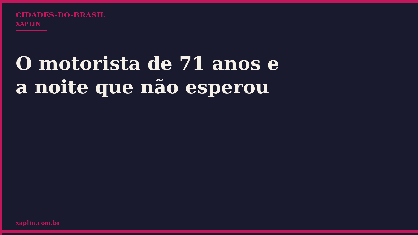 Motorista de 71 anos enfrenta noite inesperada