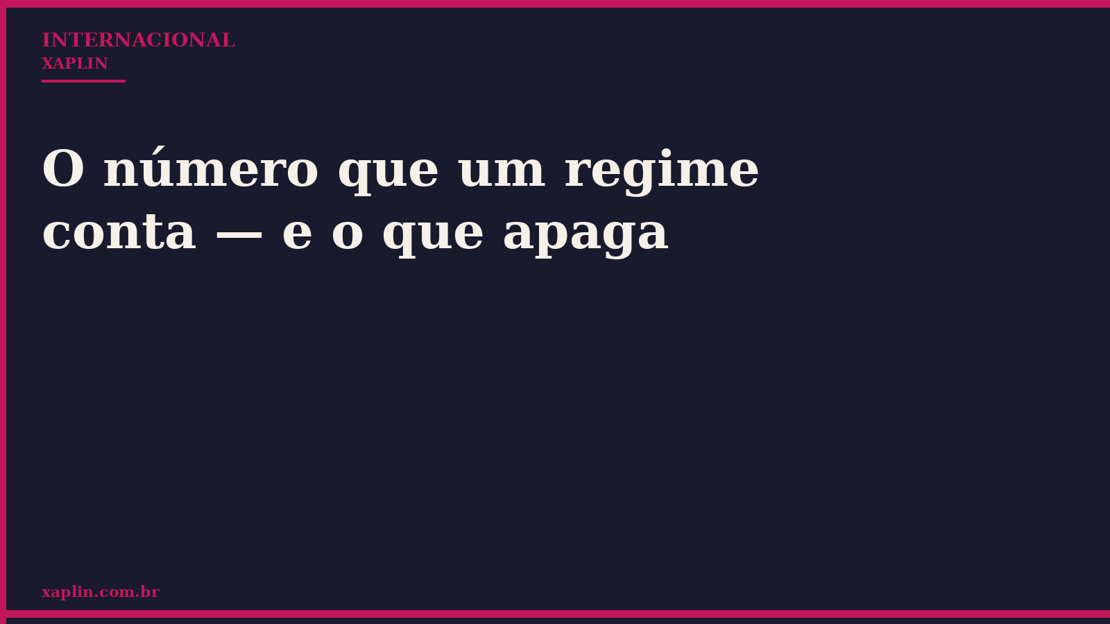 O número que um regime conta — e o que apaga