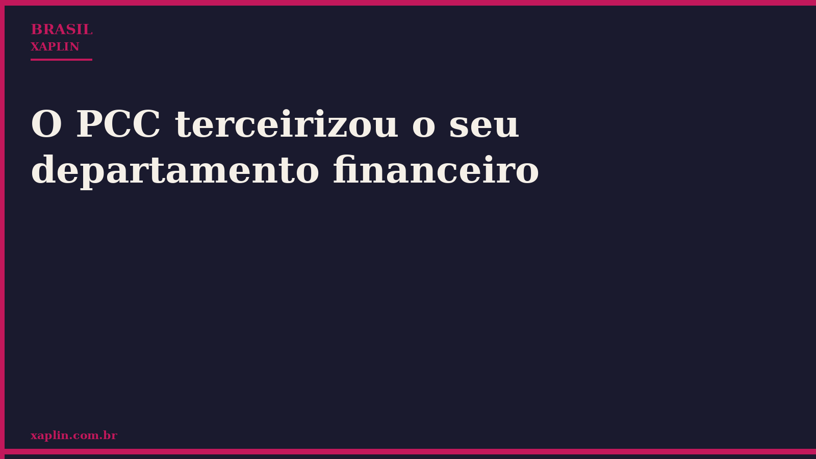 O PCC terceirizou o seu departamento financeiro
