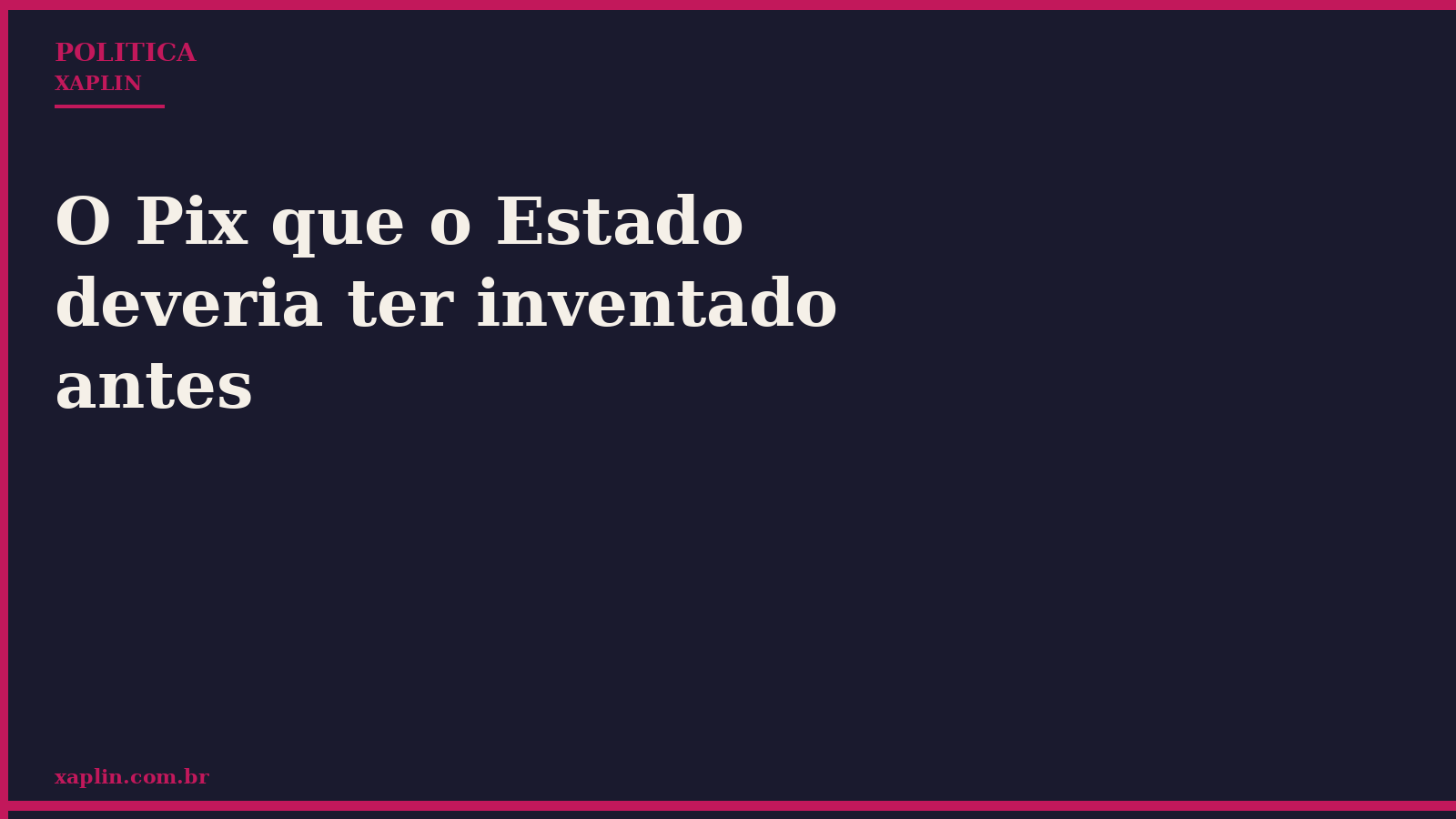 O Pix que o Estado deveria ter inventado antes