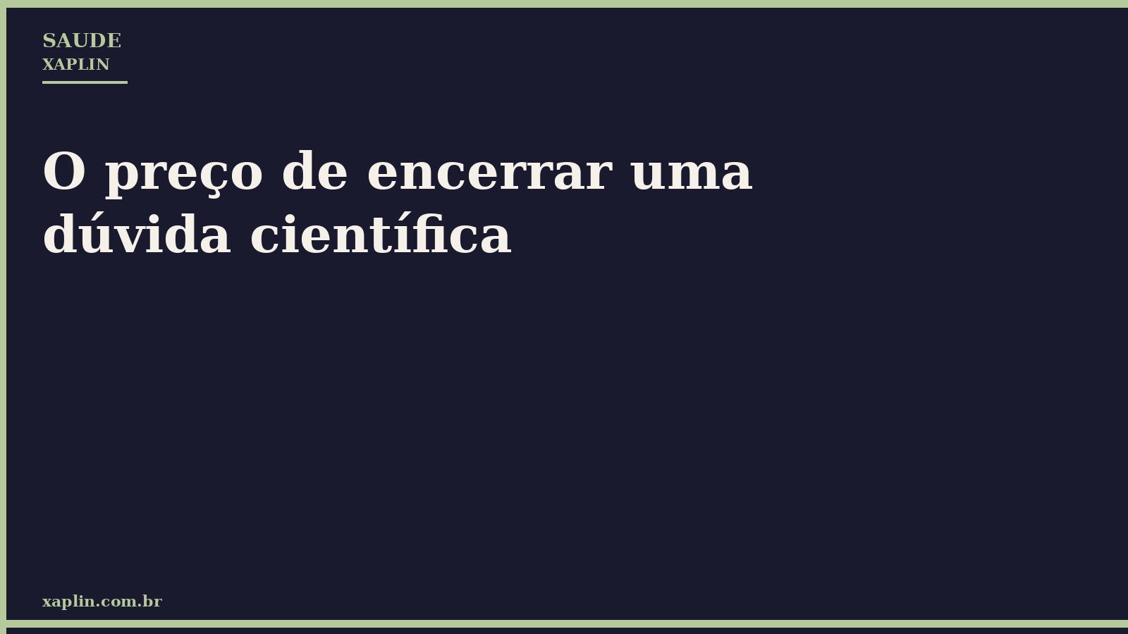 O preço de encerrar uma dúvida científica
