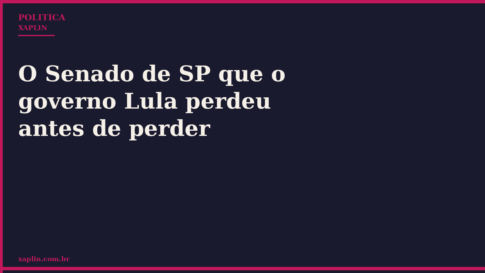 O Senado de SP que o governo Lula perdeu antes de perder