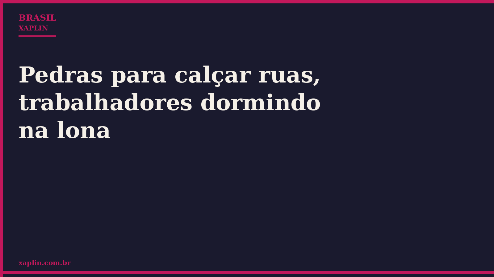 Pedras para calçar ruas, trabalhadores dormindo na lona