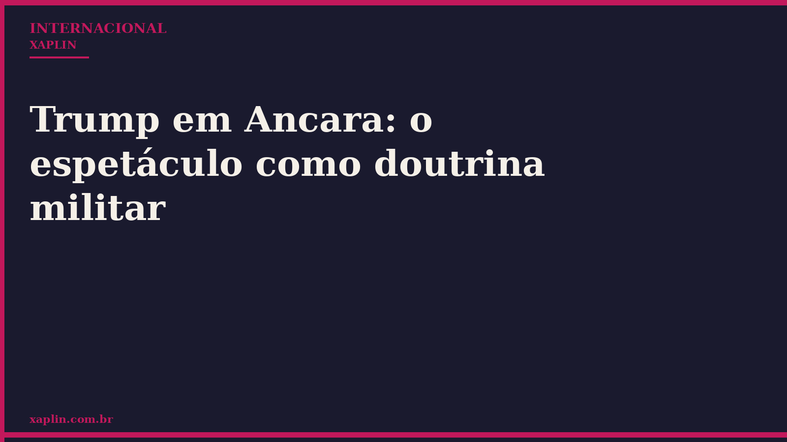 Trump em Ancara: o espetáculo como doutrina militar