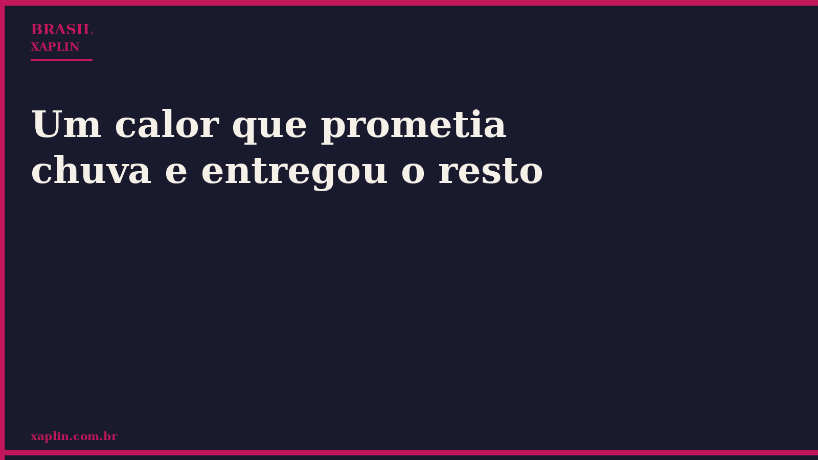 Um calor que prometia chuva e entregou o resto